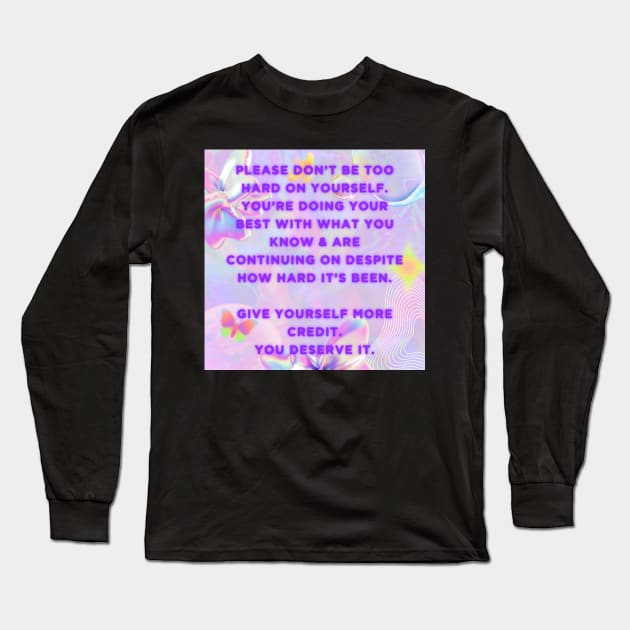 Be Gentle With Yourself Long Sleeve T-Shirt by Bite Back Sticker Co.